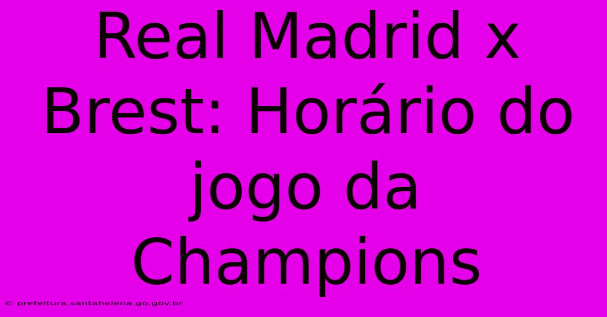 Real Madrid X Brest: Horário Do Jogo Da Champions