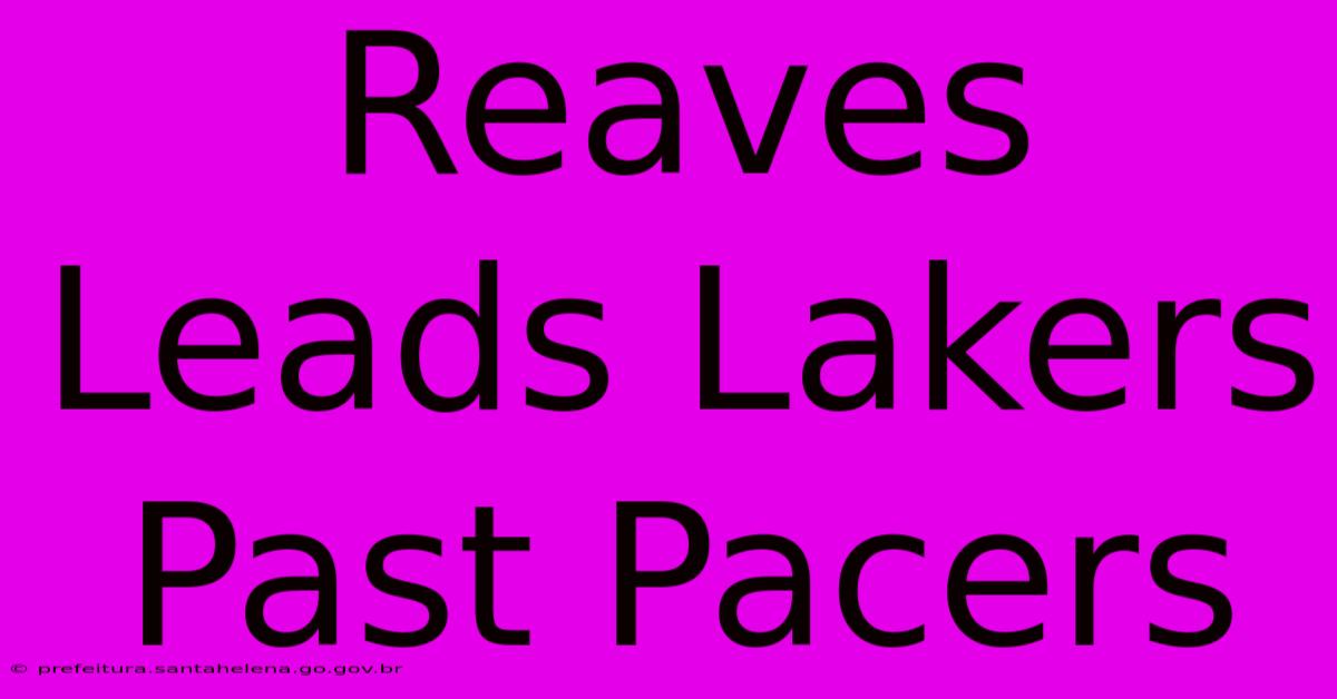Reaves Leads Lakers Past Pacers Reaves Leads Lakers Past Pacers