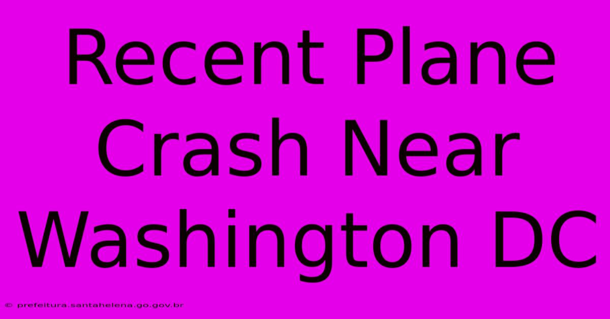 Recent Plane Crash Near Washington DC