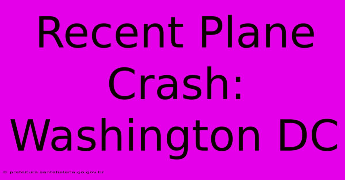 Recent Plane Crash: Washington DC