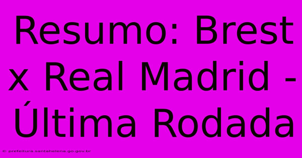 Resumo: Brest X Real Madrid - Última Rodada