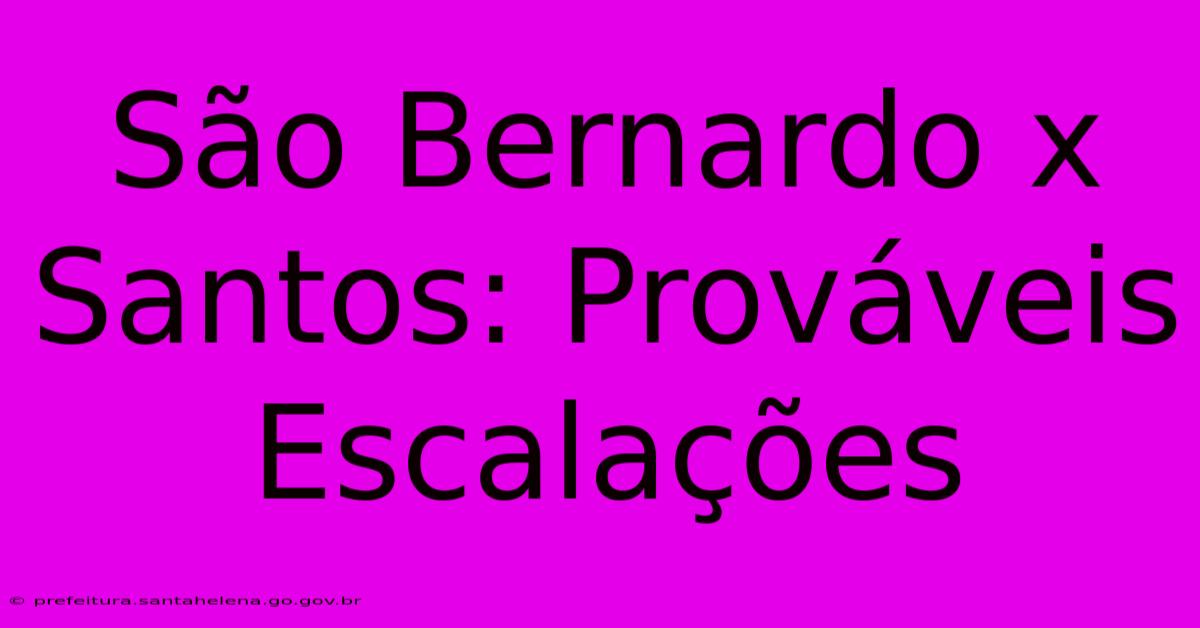 São Bernardo X Santos: Prováveis Escalações