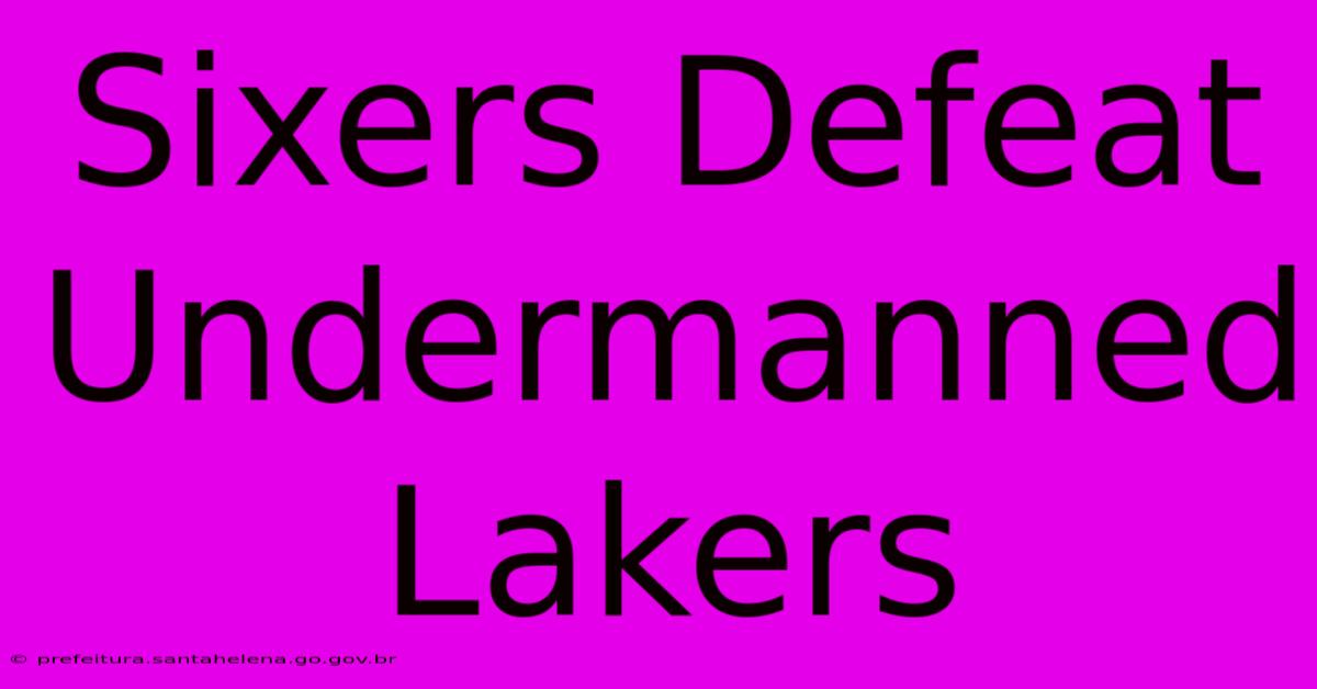 Sixers Defeat Undermanned Lakers