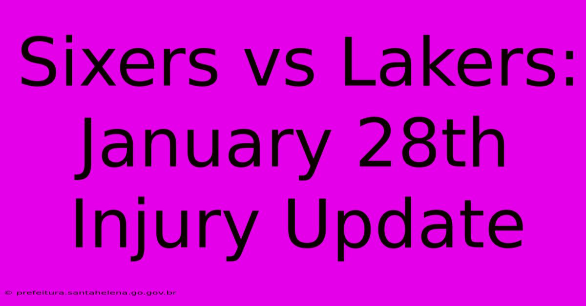 Sixers Vs Lakers: January 28th Injury Update