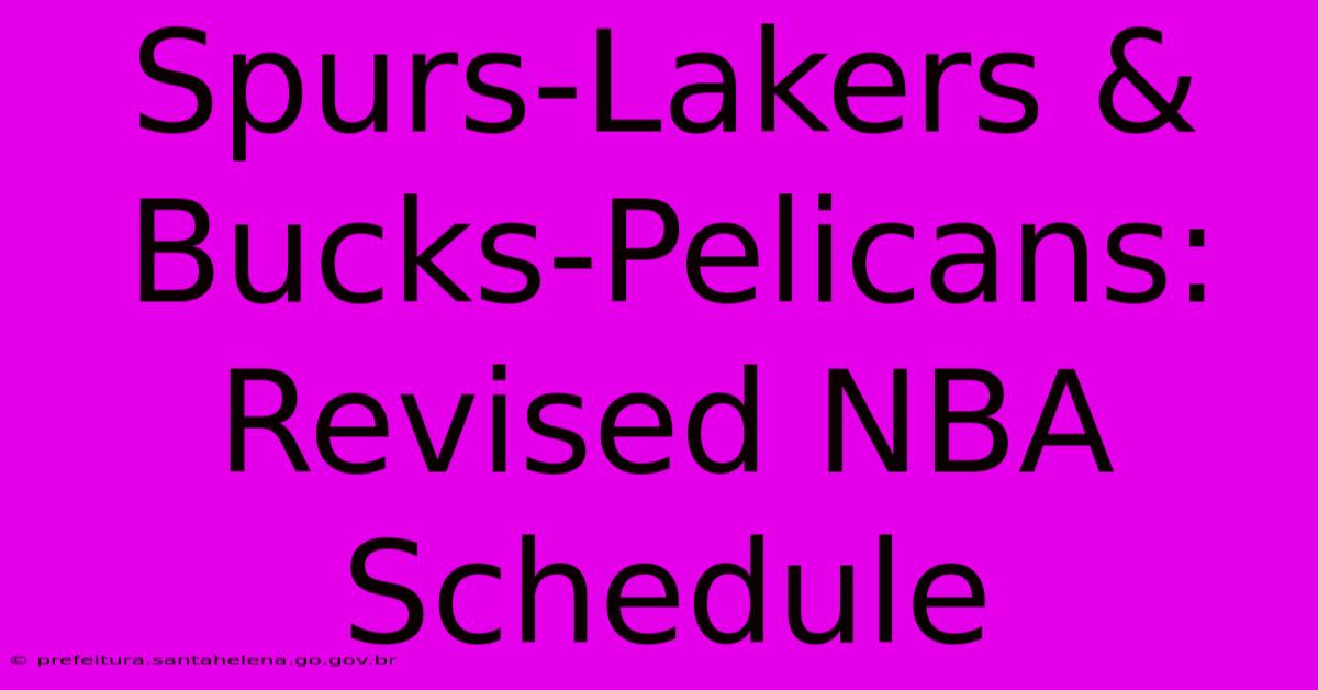 Spurs-Lakers & Bucks-Pelicans: Revised NBA Schedule