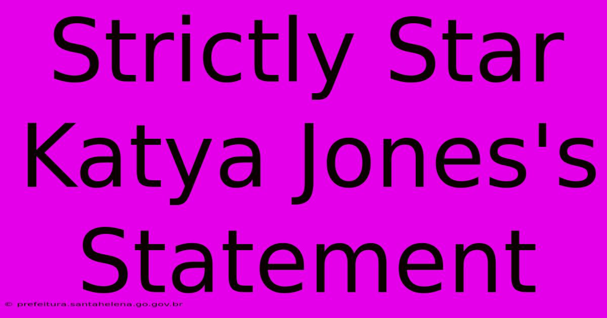 Strictly Star Katya Jones's Statement