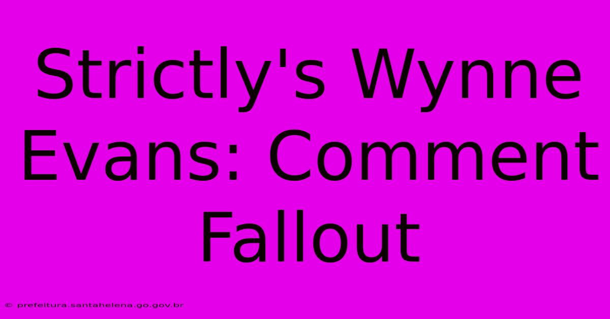 Strictly's Wynne Evans: Comment Fallout