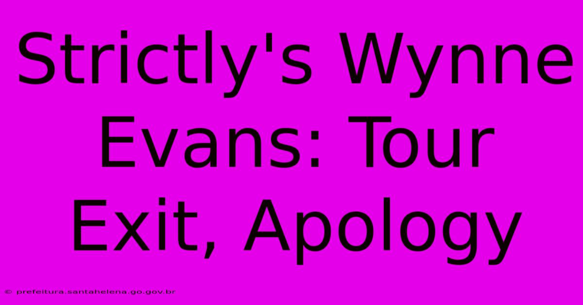 Strictly's Wynne Evans: Tour Exit, Apology