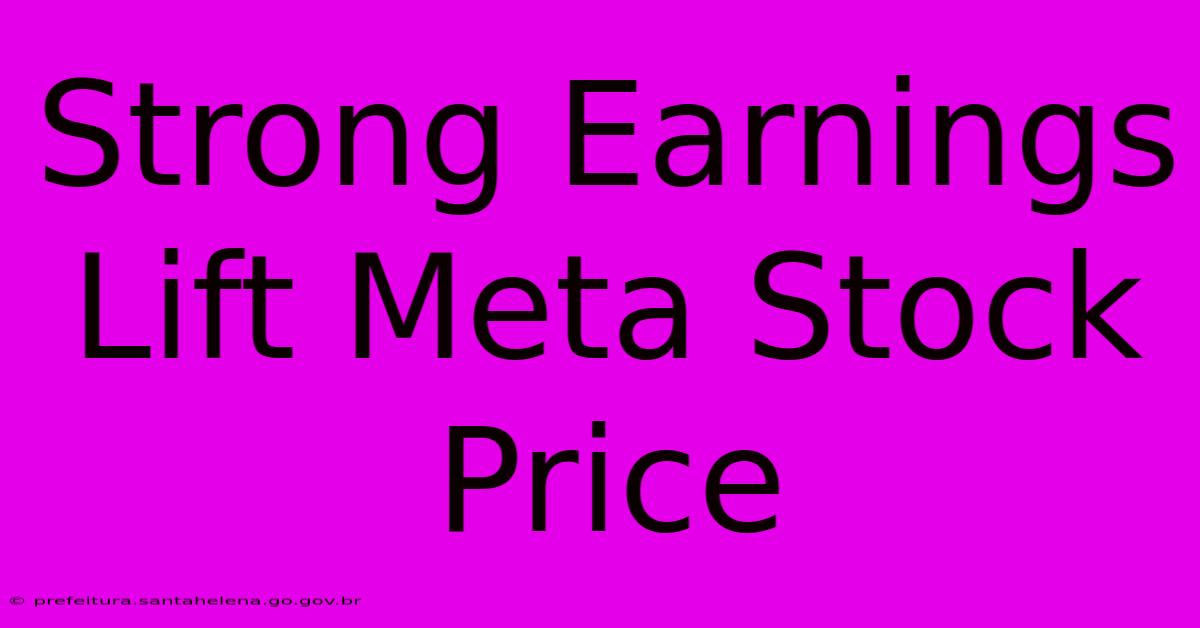 Strong Earnings Lift Meta Stock Price