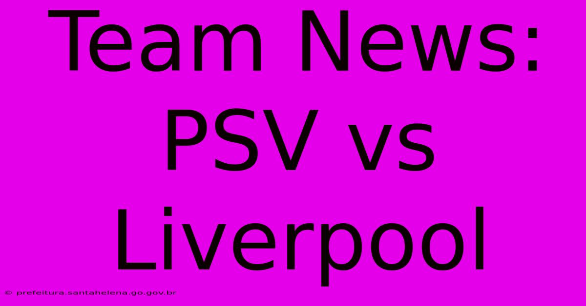 Team News: PSV Vs Liverpool