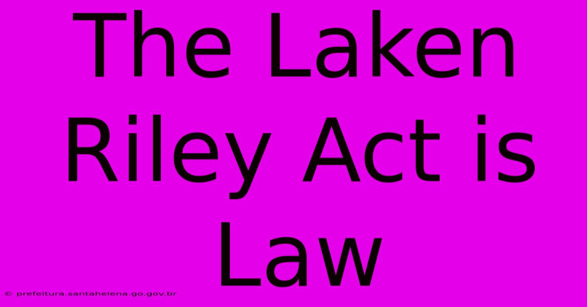 The Laken Riley Act Is Law