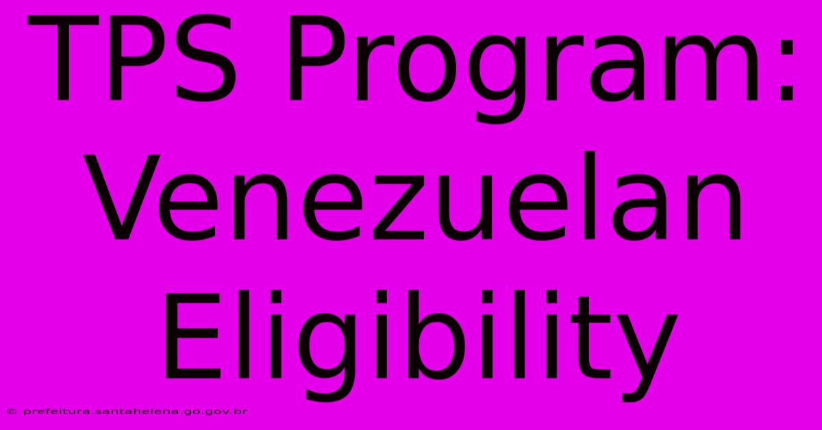 TPS Program: Venezuelan Eligibility