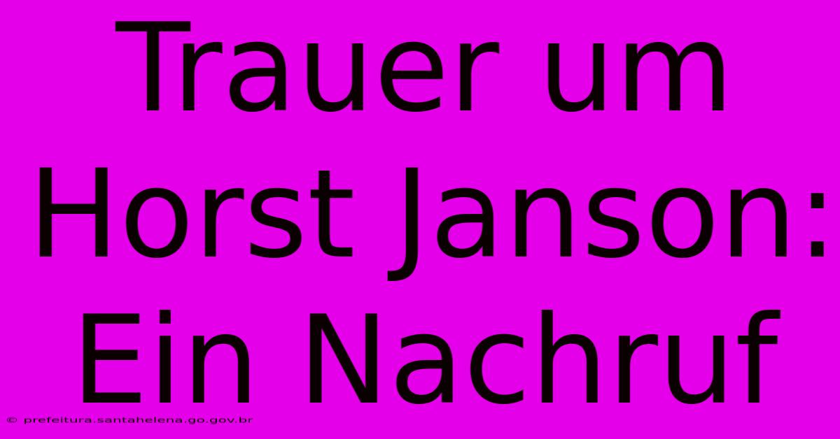 Trauer Um Horst Janson: Ein Nachruf