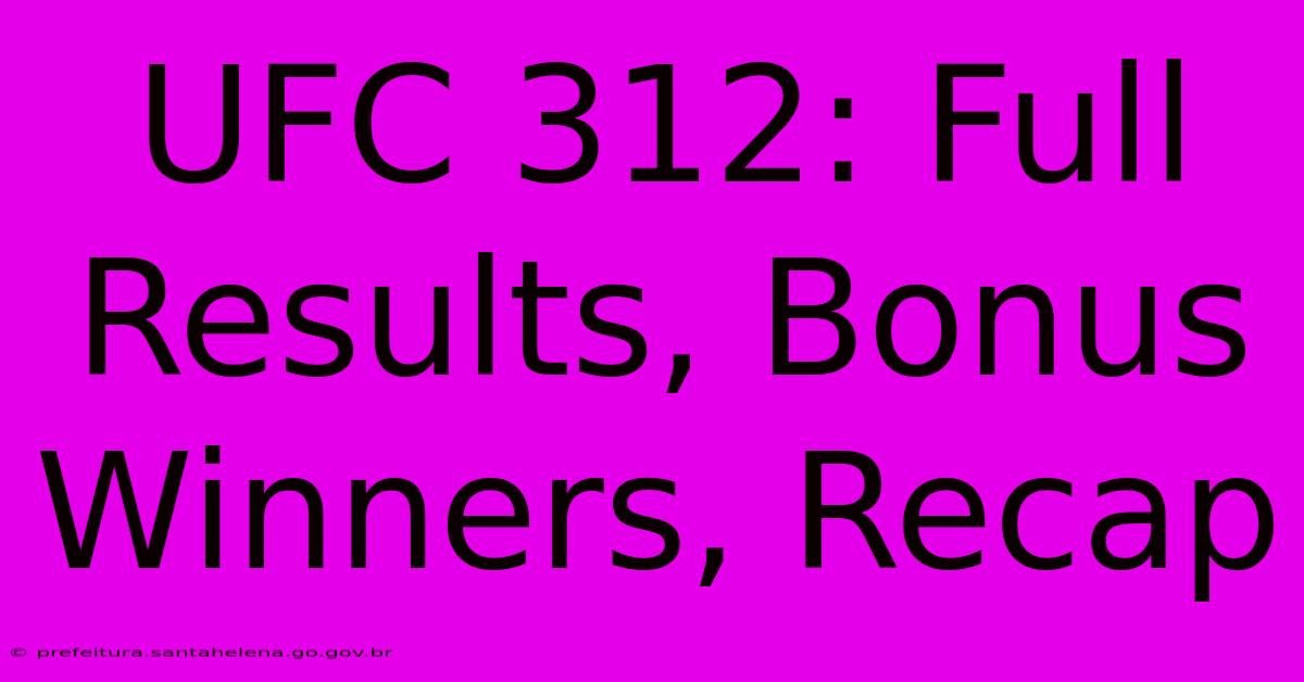 UFC 312: Full Results, Bonus Winners, Recap UFC 312: Full Results, Bonus Winners, Recap