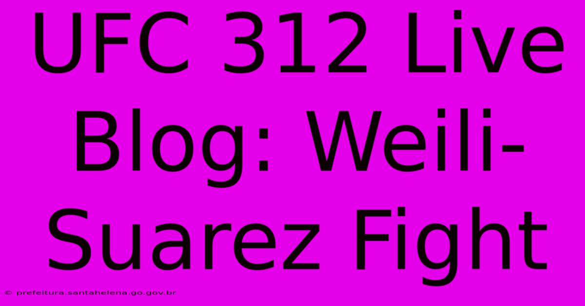UFC 312 Live Blog: Weili-Suarez Fight UFC 312 Live Blog: Weili-Suarez Fight