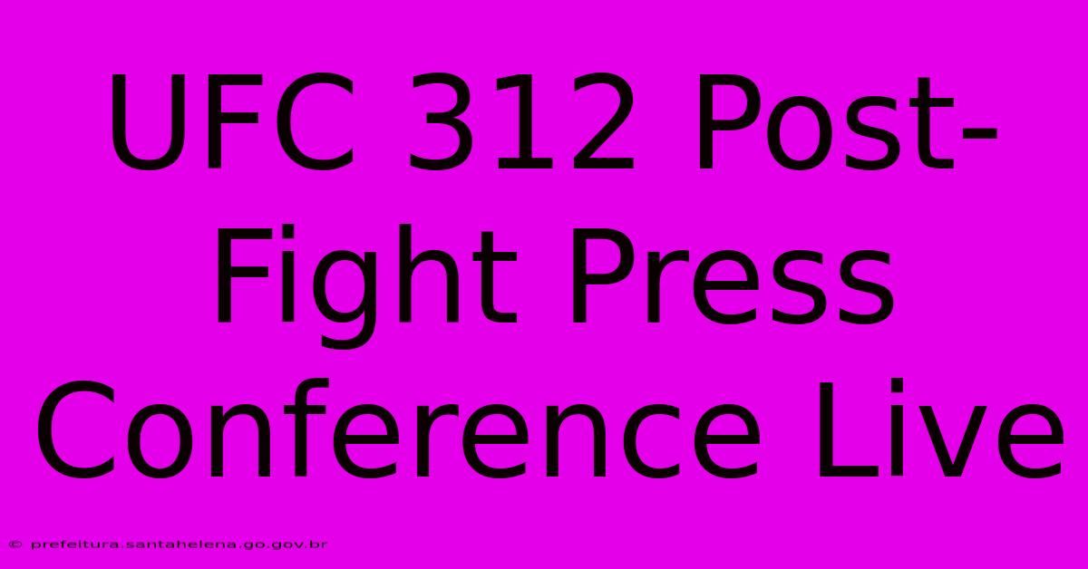 UFC 312 Post-Fight Press Conference Live UFC 312 Post-Fight Press Conference Live