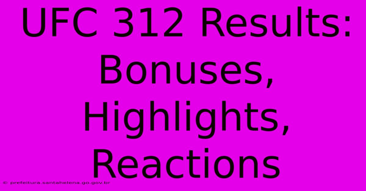 UFC 312 Results: Bonuses, Highlights, Reactions UFC 312 Results: Bonuses, Highlights, Reactions