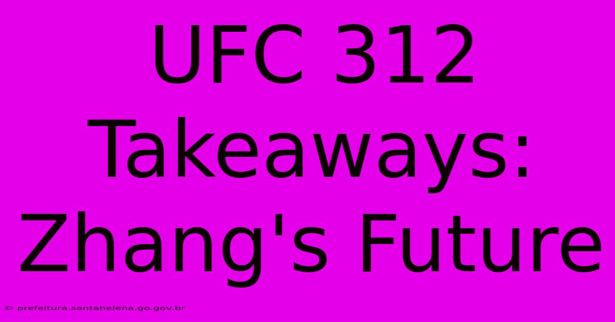 UFC 312 Takeaways: Zhang's Future UFC 312 Takeaways: Zhang's Future