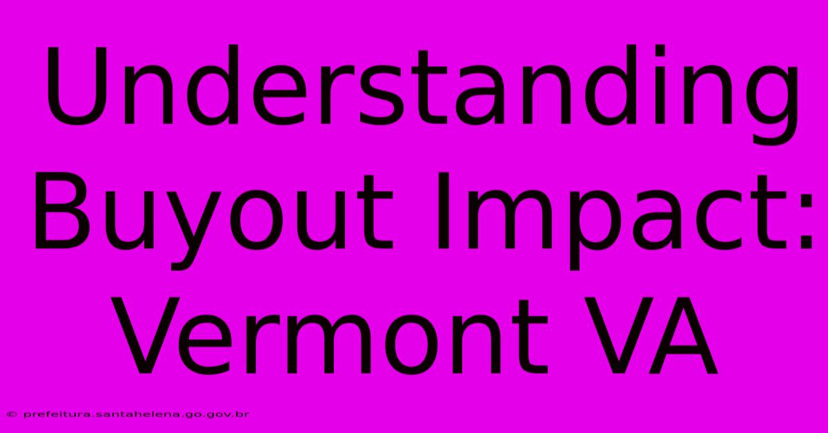 Understanding Buyout Impact: Vermont VA