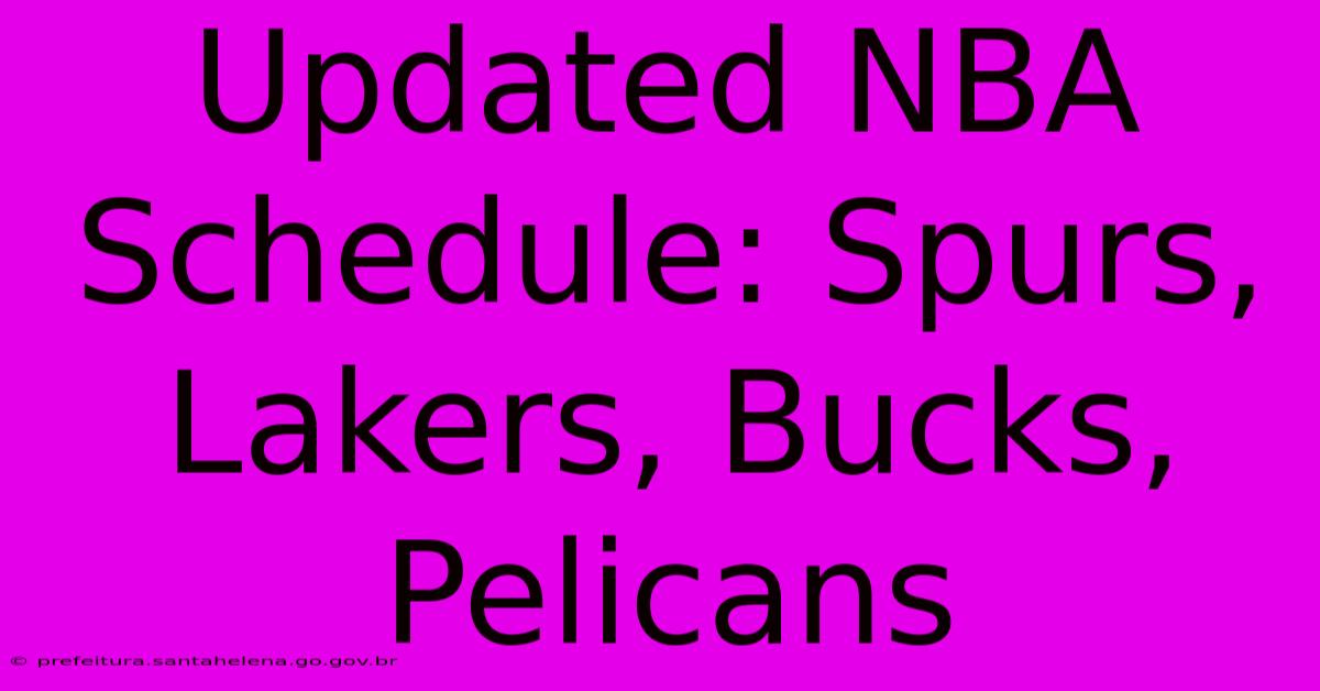 Updated NBA Schedule: Spurs, Lakers, Bucks, Pelicans