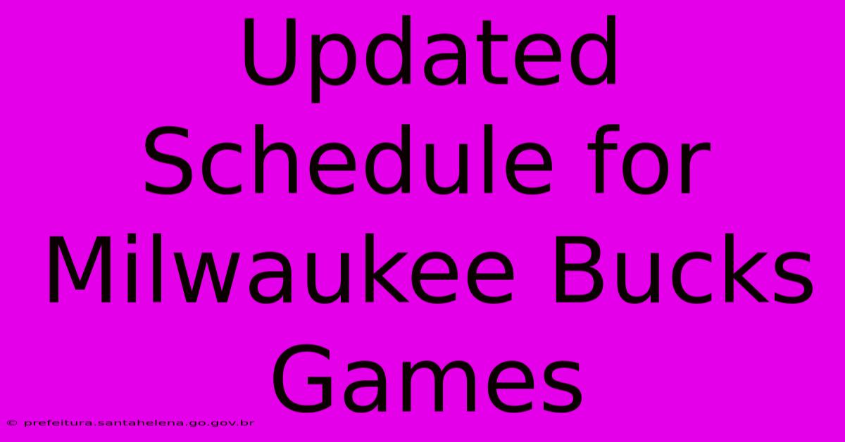 Updated Schedule For Milwaukee Bucks Games