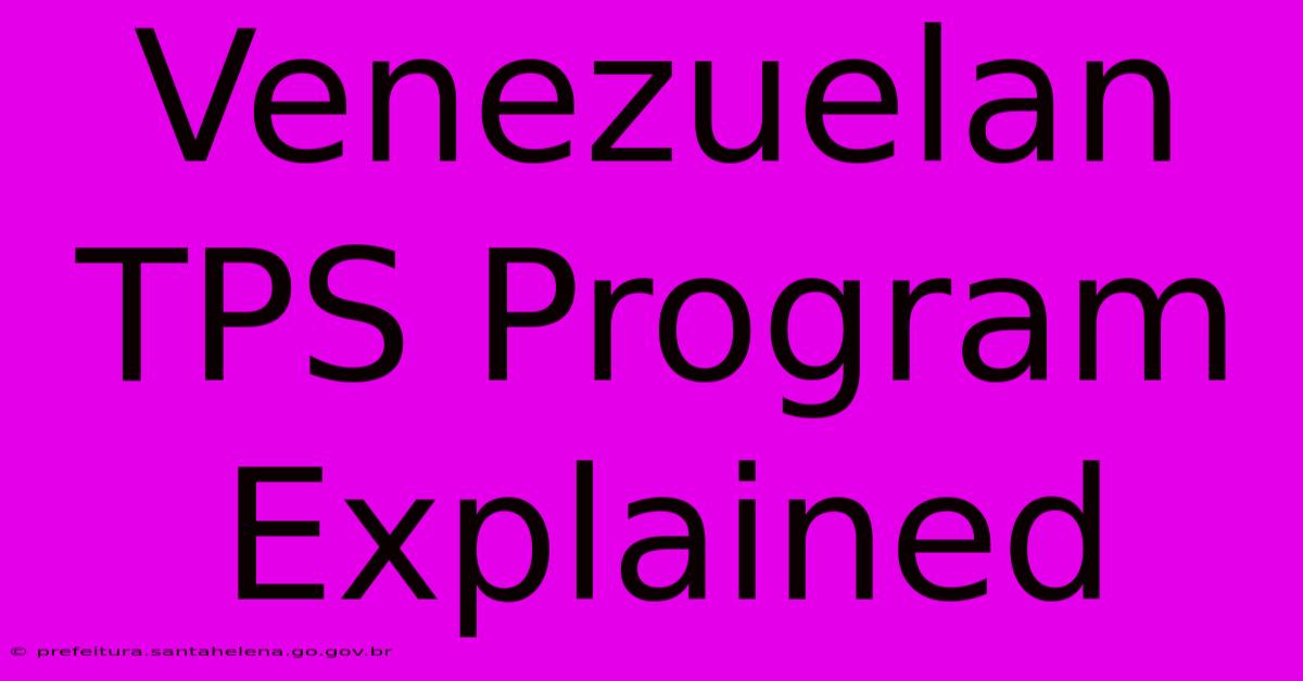 Venezuelan TPS Program Explained