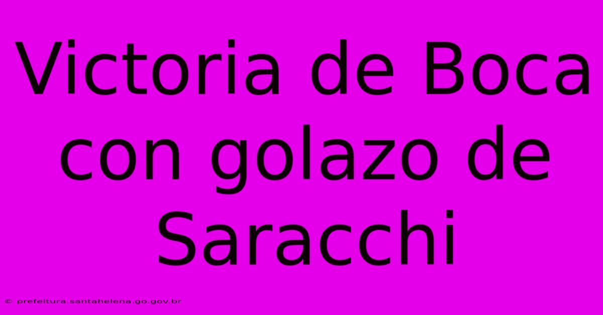 Victoria De Boca Con Golazo De Saracchi