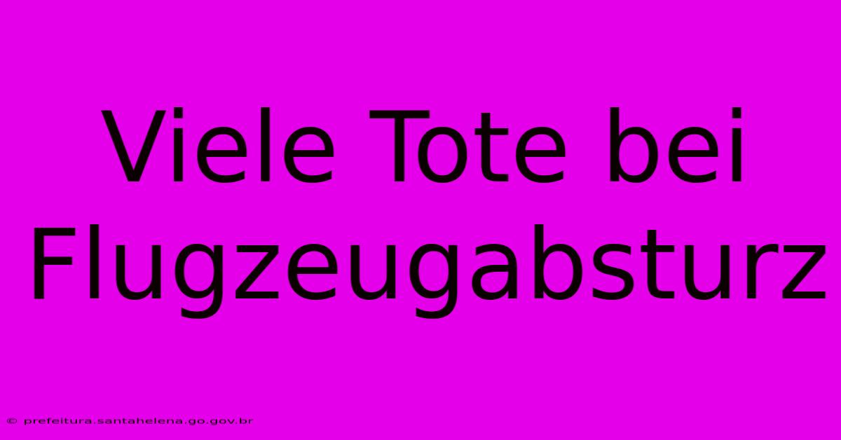 Viele Tote Bei Flugzeugabsturz Viele Tote Bei Flugzeugabsturz