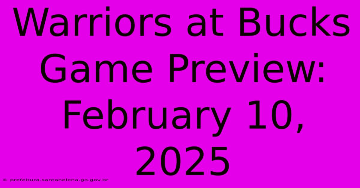 Warriors At Bucks Game Preview: February 10, 2025 Warriors At Bucks Game Preview: February 10, 2025