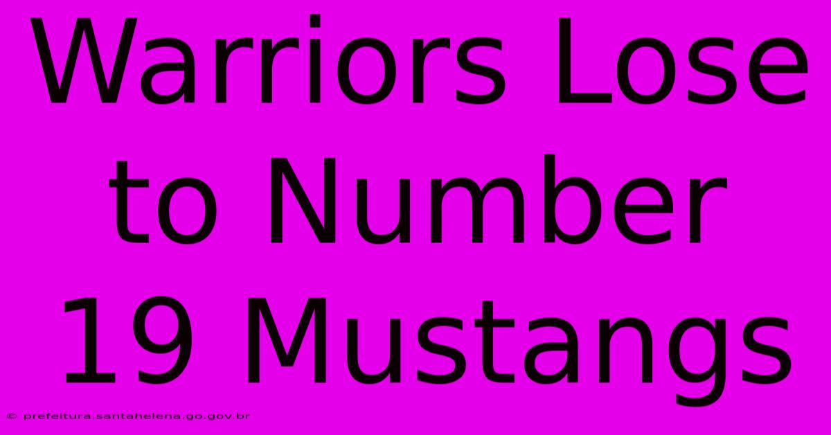 Warriors Lose To Number 19 Mustangs Warriors Lose To Number 19 Mustangs