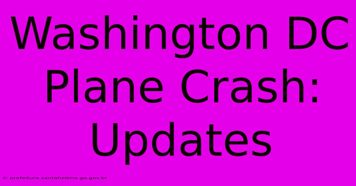 Washington DC Plane Crash: Updates