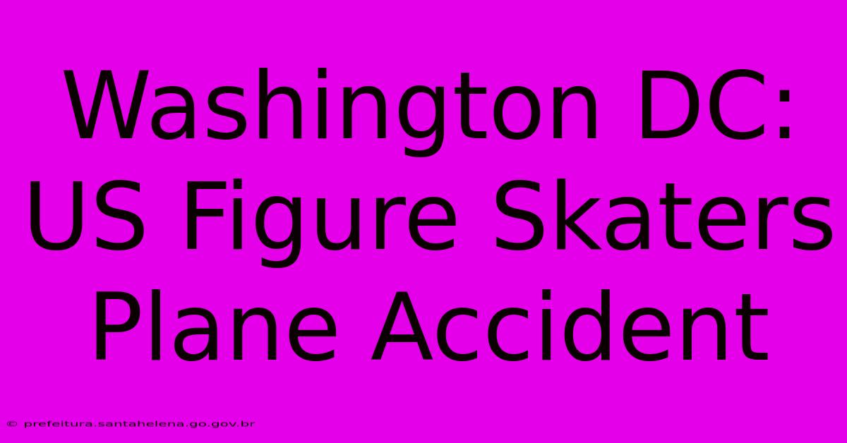 Washington DC: US Figure Skaters Plane Accident