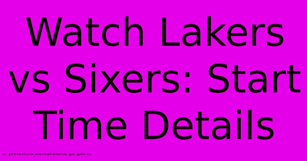 Watch Lakers Vs Sixers: Start Time Details