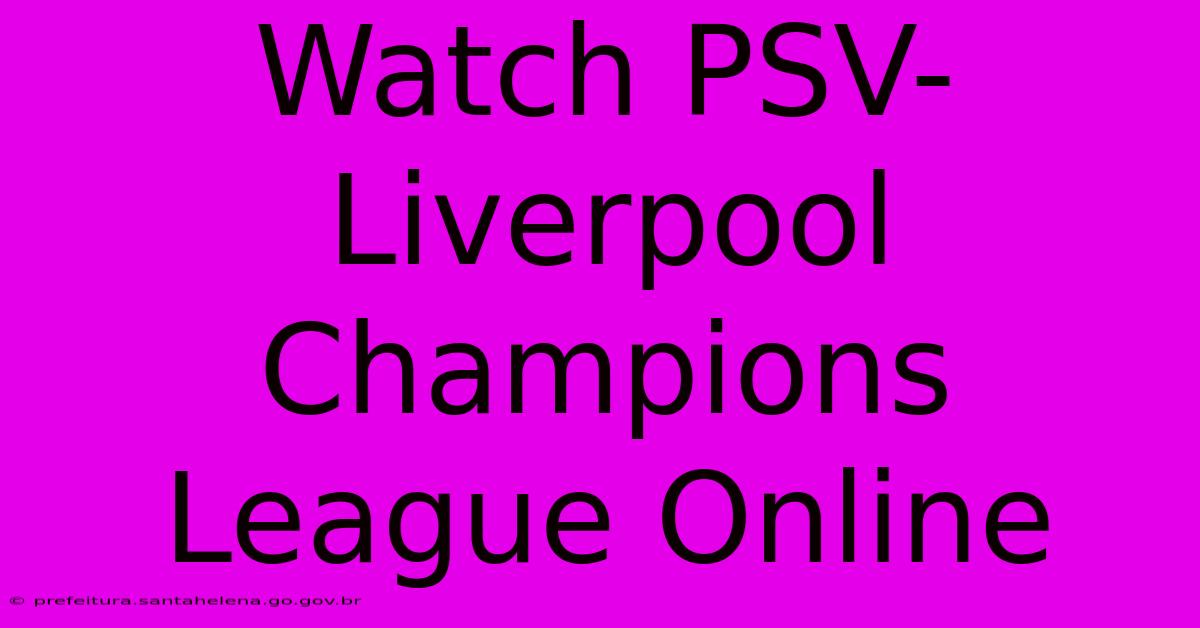 Watch PSV-Liverpool Champions League Online