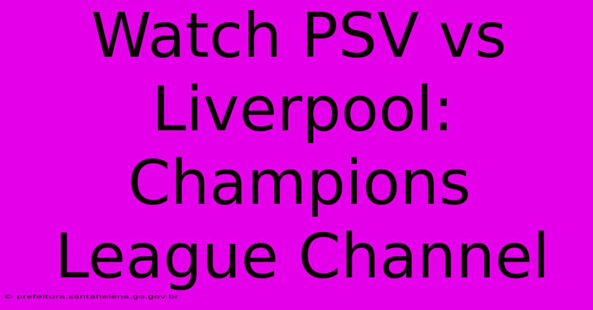 Watch PSV Vs Liverpool: Champions League Channel