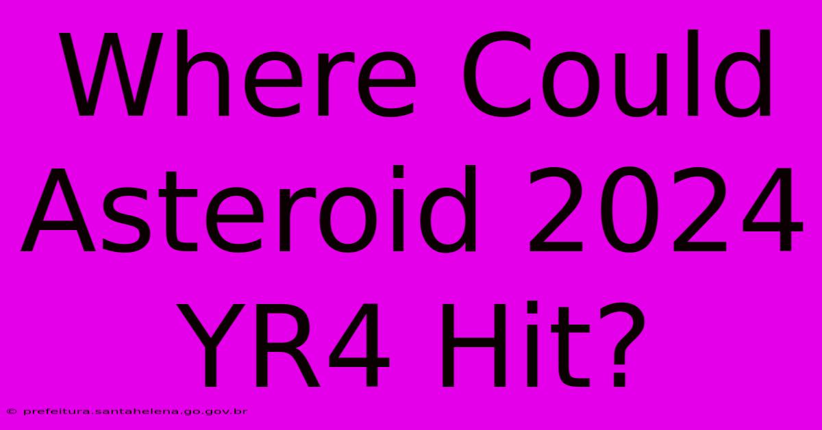 Where Could Asteroid 2024 YR4 Hit? Where Could Asteroid 2024 YR4 Hit?