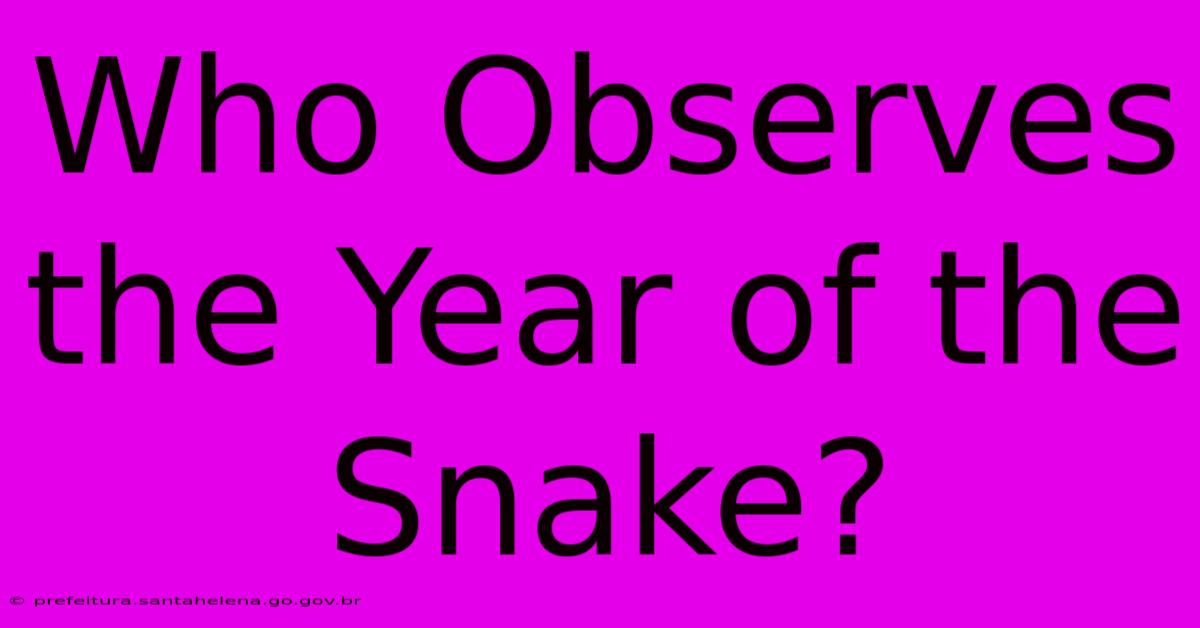 Who Observes The Year Of The Snake?