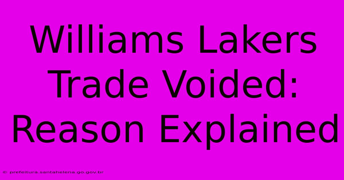 Williams Lakers Trade Voided: Reason Explained Williams Lakers Trade Voided: Reason Explained