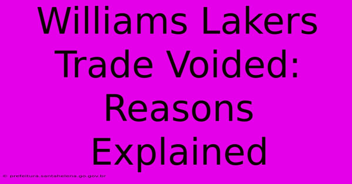 Williams Lakers Trade Voided: Reasons Explained Williams Lakers Trade Voided: Reasons Explained